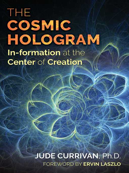 Title details for The Cosmic Hologram by Jude Currivan - Available